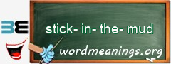 WordMeaning blackboard for stick-in-the-mud